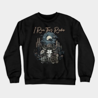 I Run This Rodeo Cactus Bull Skull Flowers Crewneck Sweatshirt